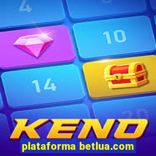 plataforma betlua.com